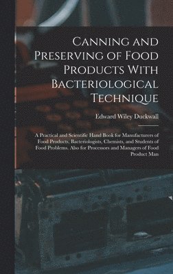 bokomslag Canning and Preserving of Food Products With Bacteriological Technique