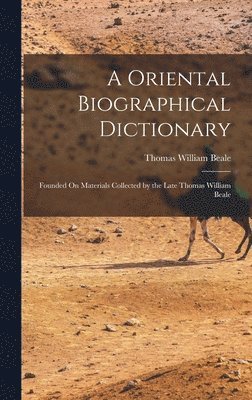 Thomas William Beale - Oriental Biographical Dictionary, Inbunden