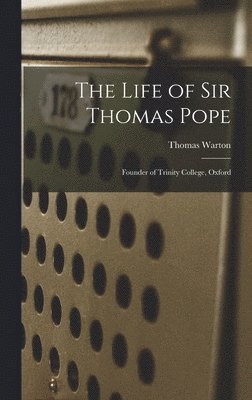 Thomas Warton - Life of Sir Thomas Pope, Inbunden