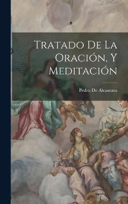 Tratado De La Oracin, Y Meditacin 1