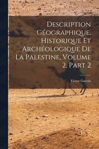 bokomslag Description Gographique, Historique Et Archologique De La Palestine, Volume 2, part 2