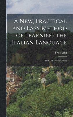 Franz Ahn - New, Practical and Easy Method of Learning the Italian Language, Inbunden