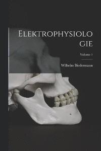 bokomslag Elektrophysiologie; Volume 1