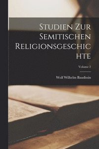 bokomslag Studien Zur Semitischen Religionsgeschichte; Volume 2