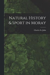 bokomslag Natural History & Sport in Moray