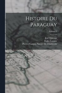 bokomslag Histoire Du Paraguay; Volume 2
