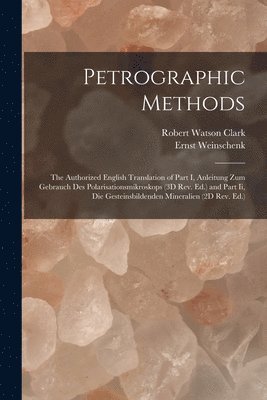 Ernst Weinschenk, Robert Watson Clark - Petrographic Methods, Häftad