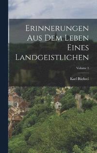 bokomslag Erinnerungen Aus Dem Leben Eines Landgeistlichen; Volume 3