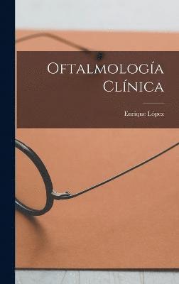 Enrique López - Oftalmología Clínica, Inbunden