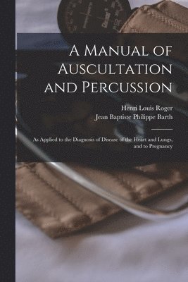 A Manual of Auscultation and Percussion 1