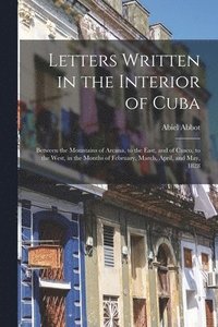 bokomslag Letters Written in the Interior of Cuba