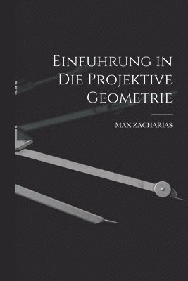 Einfuhrung in die projektive Geometrie