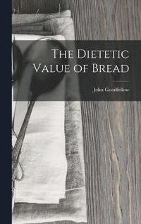 bokomslag Dietetic Value of Bread