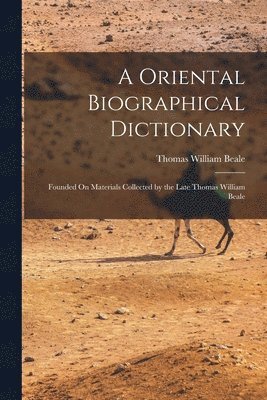 A Oriental Biographical Dictionary 1