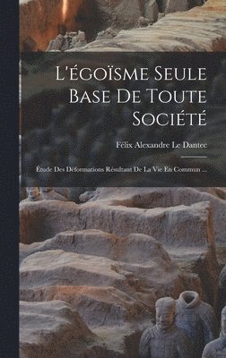 bokomslag L'gosme Seule Base De Toute Socit