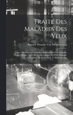 Samuel Thomas Von Soemmerring - Traité Des Maladies Des Yeux, Inbunden