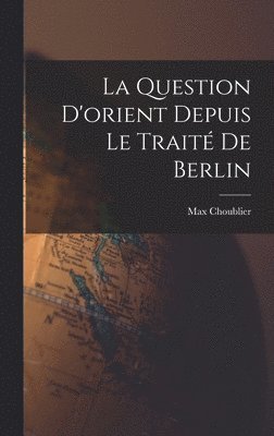 bokomslag Question D'orient Depuis Le Traité De Berlin