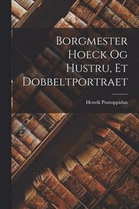 bokomslag Borgmester Hoeck Og Hustru, Et Dobbeltportraet