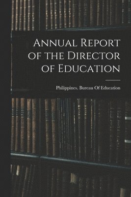 Annual Report of the Director of Education