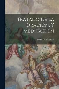 bokomslag Tratado De La Oracin, Y Meditacin