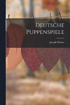 Deutsche Puppenspiele 1