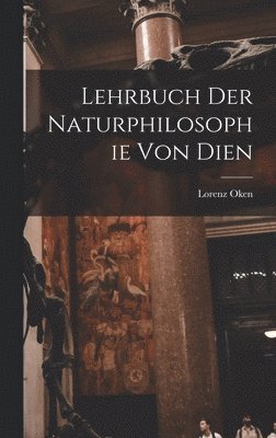 Lorenz Oken - Lehrbuch der naturphilosophie von Dien, Inbunden