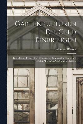 bokomslag Gartenkulturen Die Geld Einbringen