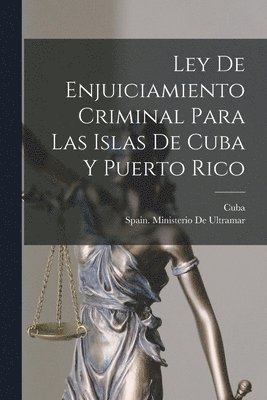 Cuba, Spain Ministerio De Ultramar - Ley De Enjuiciamiento Criminal Para Las Islas De Cuba Y Puerto Rico, Häftad