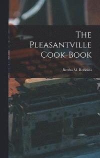 bokomslag The Pleasantville Cook-Book