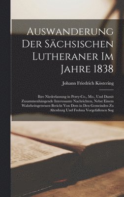 Auswanderung Der Sächsischen Lutheraner Im Jahre 1838