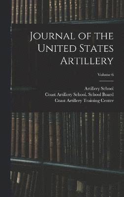 Journal of the United States Artillery; Volume 6 1