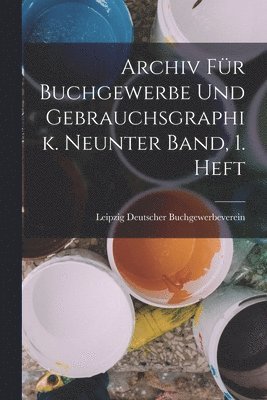 bokomslag Archiv fr Buchgewerbe und Gebrauchsgraphik. Neunter Band, 1. Heft