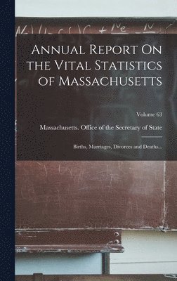 Annual Report On the Vital Statistics of Massachusetts 1