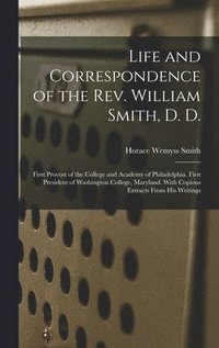 bokomslag Life and Correspondence of the Rev. William Smith, D. D.