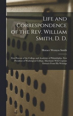Life and Correspondence of the Rev. William Smith, D. D.
