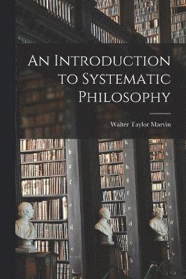 bokomslag Introduction to Systematic Philosophy