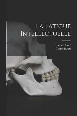 bokomslag La Fatigue Intellectuelle