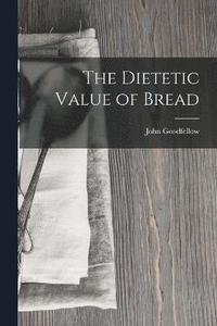 bokomslag Dietetic Value of Bread