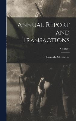 Annual Report and Transactions; Volume 4 1