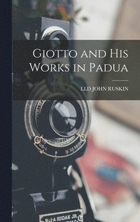 bokomslag Giotto and His Works in Padua