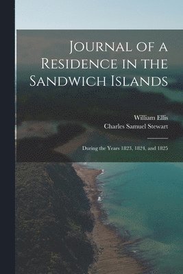 bokomslag Journal of a Residence in the Sandwich Islands