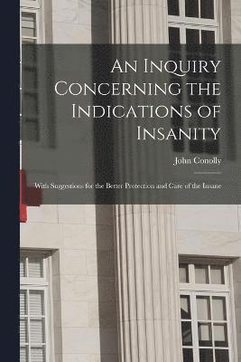 John Conolly - Inquiry Concerning the Indications of Insanity, Häftad