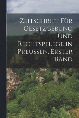 bokomslag Zeitschrift fr Gesetzgebung und Rechtspflege in Preussen. Erster Band