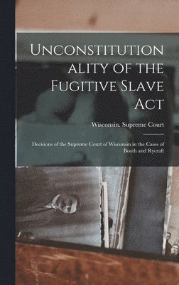 Unconstitutionality of the Fugitive Slave Act 1