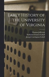 bokomslag Early History of the University of Virginia