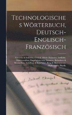 Technologisches Wrterbuch, Deutsch-Englisch-Franzsisch 1