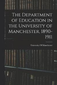 bokomslag The Department of Education in the University of Manchester, 1890-1911