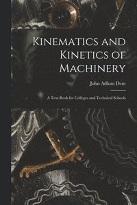 bokomslag Kinematics and Kinetics of Machinery