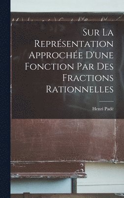bokomslag Sur La Représentation Approchée D'une Fonction Par Des Fractions Rationnelles