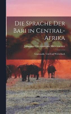 bokomslag Die Sprache Der Bari in Central-Afrika